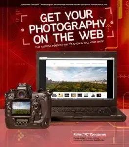 Get Your Photography on the Web: The Fastest, Easiest Way to Show and Sell Your Work [Repost]