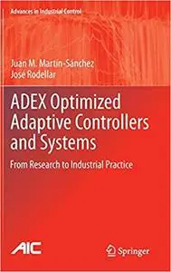 ADEX Optimized Adaptive Controllers and Systems: From Research to Industrial Practice (Repost)