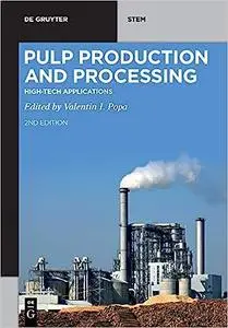 Pulp Production and Processing: High-Tech Applications  Ed 2