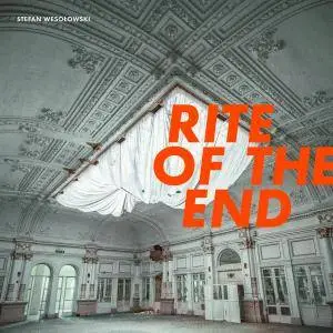 Stefan Wesolowski - Rite of the End (2017)