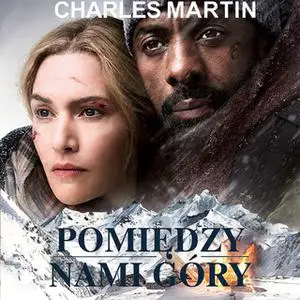 «Pomiędzy nami góry» by Charles Martin