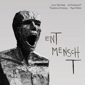 Theatre of Voices & Paul Hillier - Line Tjørnhøj: enTmenschT (2023) [Official Digital Download 24/192]