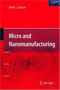Micro and Nanomanufacturing (repost)