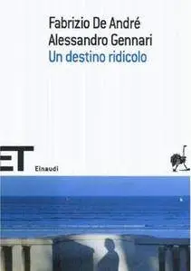 Fabrizio De André, Alessandro Gennari - Un destino ridicolo (Repost)