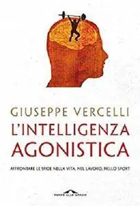 L'Intelligenza Agonistica [Kindle Edition]