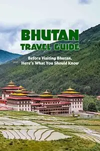 Bhutan Travel Guide