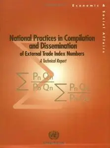 National Practices in Compilation and Dissemination of External Trade Index Numbers: A Technical Report