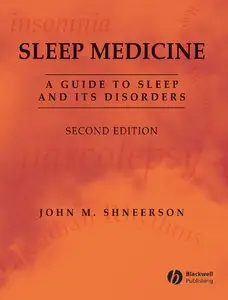Sleep Medicine: A Guide to Sleep and its Disorders Second Edition