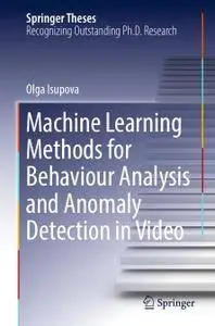 Machine Learning Methods for Behaviour Analysis and Anomaly Detection in Video