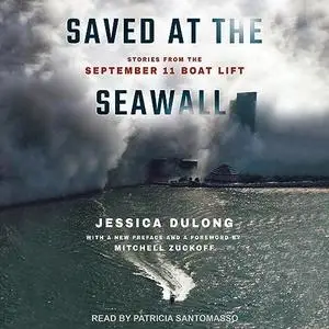 Saved at the Seawall: Stories from the September 11 Boat Lift [Audiobook]