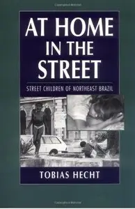 At Home in the Street: Street Children of Northeast Brazil (repost)