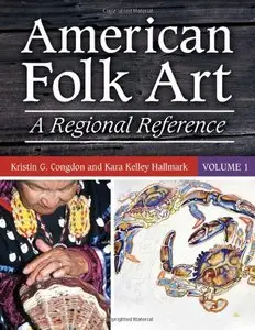 American Folk Art: A Regional Reference