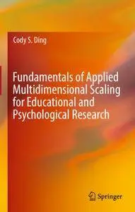Fundamentals of Applied Multidimensional Scaling for Educational and Psychological Research