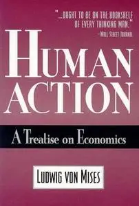 Human Action: A Treatise on Economics, 4th Rev edition