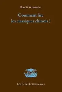 Benoît Vermander, "Comment lire les classiques chinois ?"