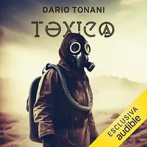 «Toxic@» by Dario Tonani