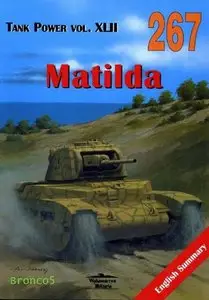 Tank Power vol.XLII. Matilda (Militaria 267)