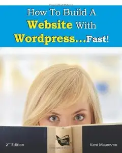 How To Build a Website With WordPress...Fast! (2nd Edition - Read2Learn Guides) (repost)