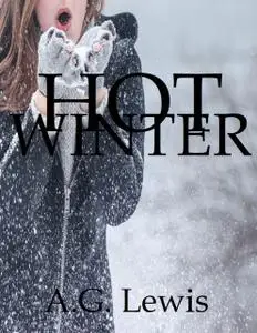 «Hot Winter» by A.G.Lewis
