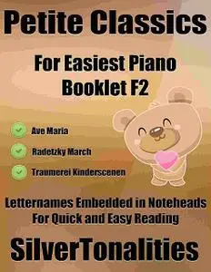 «Petite Classics for Easiest Piano Booklet F2 – Ave Maria Radetzky March Traumerei Kinderscenen Letter Names Embedded In