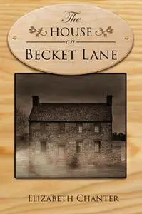 «The House on Becket Lane» by Elizabeth Chanter