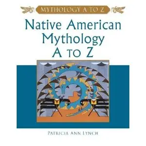 Native American Mythology A to Z