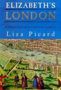 Elizabeth's London: Everyday Life in Elizabethan London (Repost)