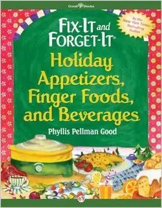 Fix-It and Forget-It Holiday Appetizers, Finger Foods, and Beverages (Repost)
