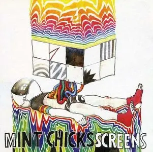 The Mint Chicks - Screens (2009)
