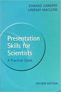 Presentation Skills for Scientists: A Practical Guide, 2nd edition