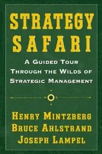 Stratagy Safary: a guided tour through the wilds of strategic management (Repost)