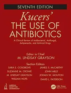 Kucers' The Use of Antibiotics, 7th Edition (Three Volume Set)