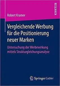 Vergleichende Werbung für die Positionierung neuer Marken: Untersuchung der Werbewirkung mittels Strukturgleichungsanalyse