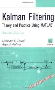 Kalman Filtering : Theory and Practice Using MATLAB [Repost]