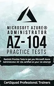 Microsoft AZURE® Administrator AZ-104 Practice Tests