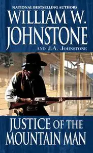 «Justice of the Mountain Man» by William Johnstone