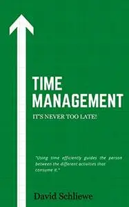 Time Management: It's never too late!