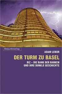 Der Turm zu Basel BIZ - Die Bank der Banken und ihre dunkle Geschichte