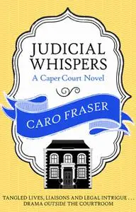 «Judicial Whispers» by Caro Fraser