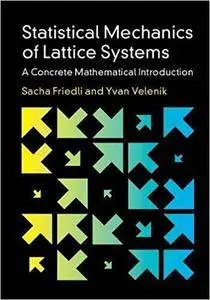 Statistical Mechanics of Lattice Systems: A Concrete Mathematical Introduction