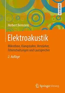 Elektroakustik: Mikrofone, Klangstufen, Verstärker, Filterschaltungen und Lautsprecher? 2nd Edition