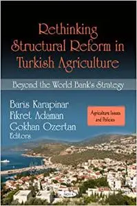 Rethinking Structural Reform in Turkish Agriculture: Beyond the World Bank's Strategy