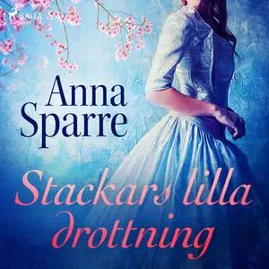 «Stackars lilla drottning» by Anna Sparre