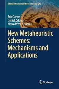 New Metaheuristic Schemes: Mechanisms and Applications