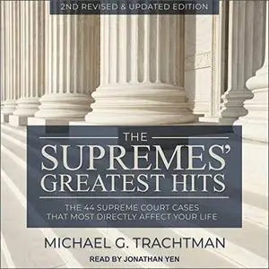 The Supremes' Greatest Hits, 2nd Revised & Updated Edition: The 44 Supreme Court Cases That Most Directly Affect... [Audiobook]