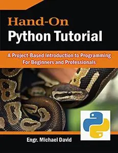Hand-on Python Tutorial : Project-based Introduction to Programming for Beginners and Professionals