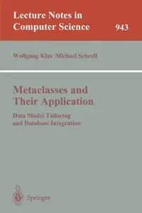 Metaclasses and Their Application: Data Model Tailoring and Database Integration (repost)