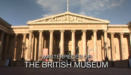 BBC - Masterpieces of the British Museum (2010)