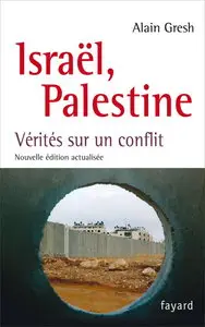 Alain Gresh, "Israël, Palestine : Vérités sur un conflit"