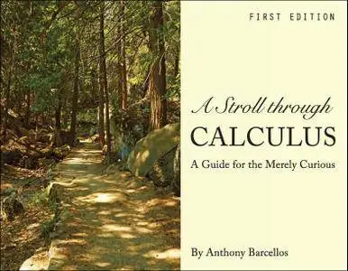 A Stroll through Calculus: A Guide for Merely Curious